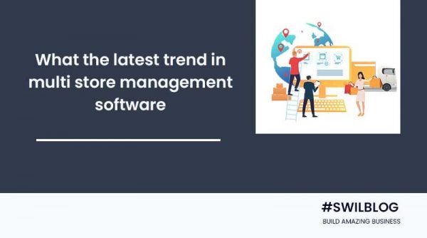 What’s Trending in Retail Multi-Store Management Software in 2021