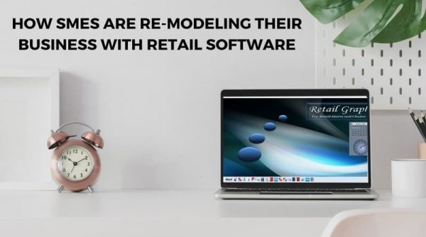 How SMEs are Re-Modeling Their Business with Retail Software